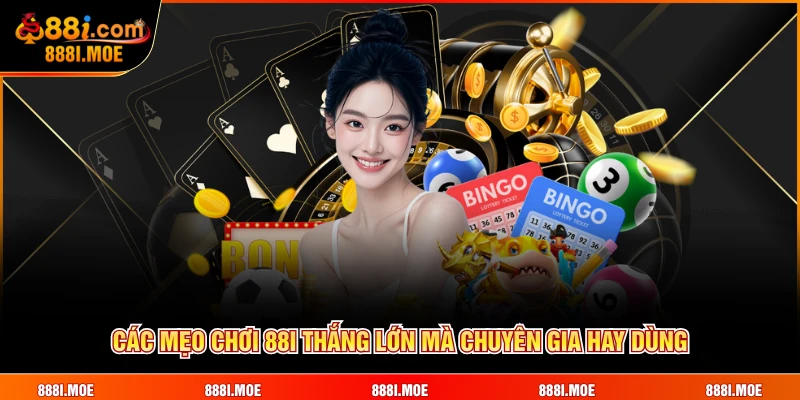 Các mẹo chơi 88I thắng lớn mà chuyên gia hay dùng