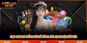 Mẹo chơi 88I thắng lớn